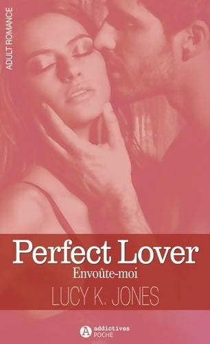Livrenpoche : Perfect lover. Envoute-moi - Lucy K. Jones - Livre