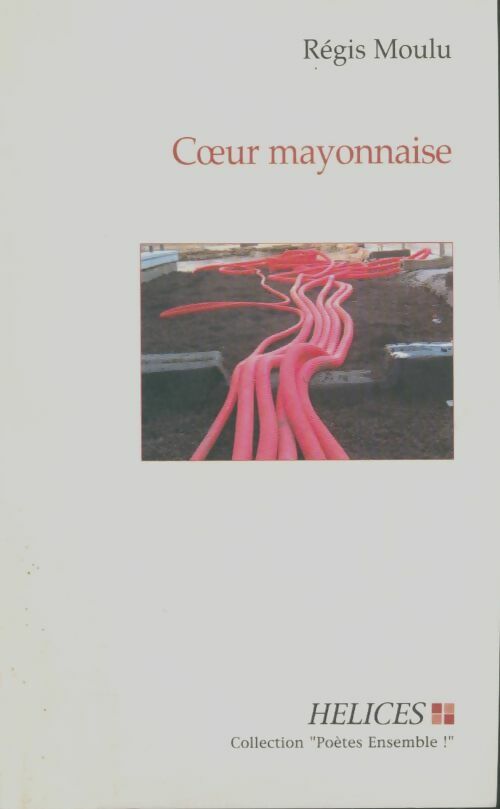 Livrenpoche : Coeur mayonnaise - Régis Moulu - Livre