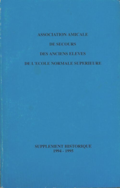 Livrenpoche : Association Amicale de secours des anciens élèves de l'école normale supérieure 1994-1995 - Collectif - Livre