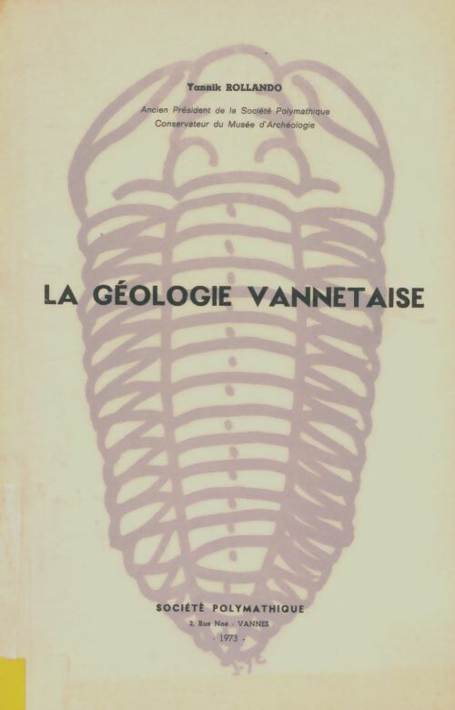 La géologie vannetaise - Yannik Rollando -  Société polymathique du Morbihan - Livre
