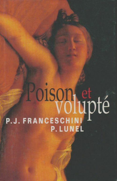 Livrenpoche : Poison et volupté - P.J Franceschini - Livre