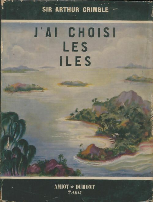 Livrenpoche : J'ai choisi les îles - Arthur Grimble - Livre
