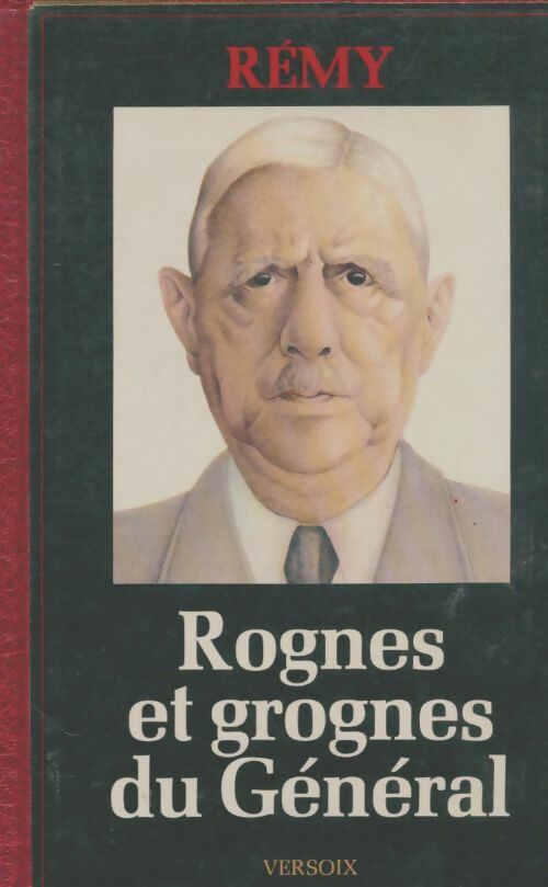 Livrenpoche : Rognes et grognes du Général Tome I : 1940-1944 - Rémy - Livre