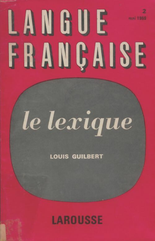 Livrenpoche : Langue française n°2 : Le lexique - Louis Guilbert - Livre