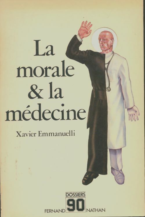 Livrenpoche : La morale et la médecine - Xavier Emmanuelli - Livre