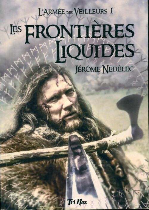 Livrenpoche : L'armée des veilleurs Tome I : Les frontières liquides - Jérôme Nédelec - Livre