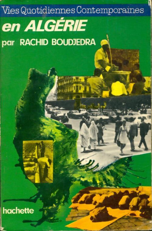 La vie quotidienne en Algérie - Rachid Boudjedra -  Vies quotidiennes contemporaines - Livre