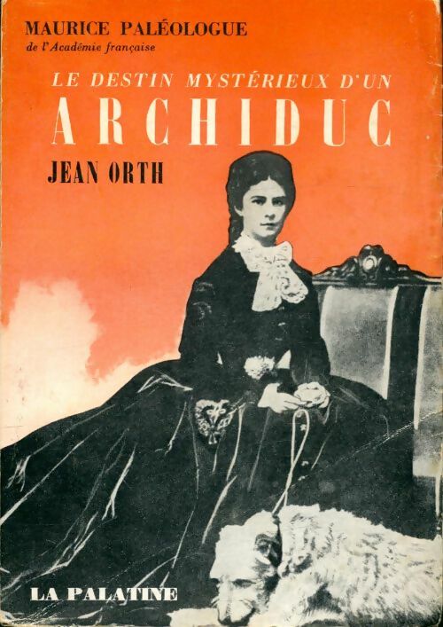 Livrenpoche : Le destin mystérieux d'un archiduc Jean Orth - Maurice Paléologue - Livre