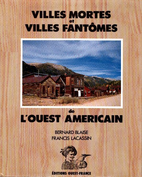 Livrenpoche : Villes mortes et villes fantômes de l'ouest américain - Bernard Blaise - Livre