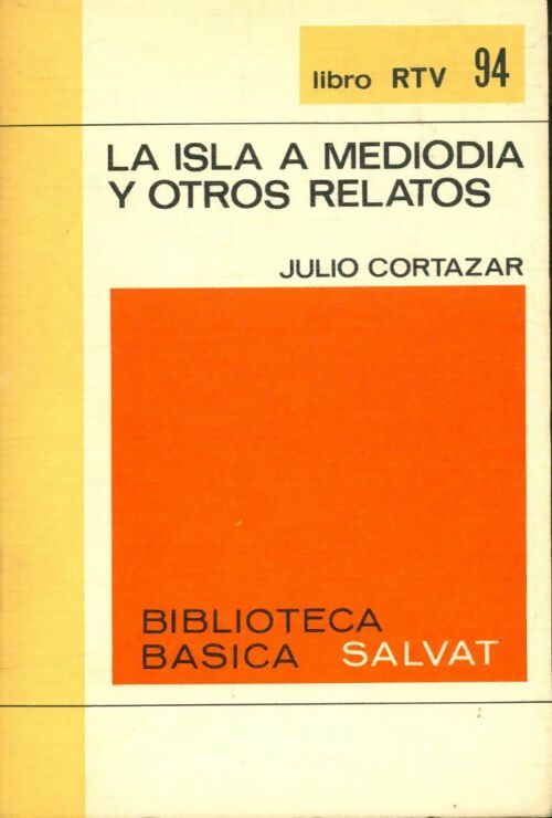 Livrenpoche : La isla a mediodia y otros relatos - Julio Cortazar - Livre