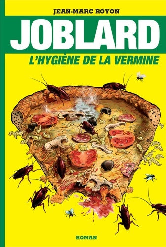 Livrenpoche : Joblard : L'hygiène de la vermine - Jean-Marc Royon - Livre
