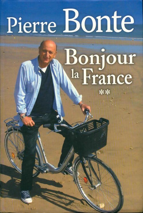 Livrenpoche : Bonjour la France Tome II - Pierre Bonte - Livre