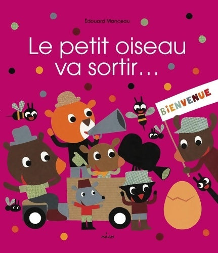 Livrenpoche : Le petit oiseau va sortir... - Edouard Manceau - Livre