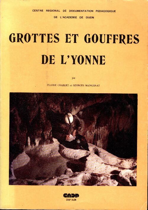 Livrenpoche : Grottes et gouffres de l'Yonne - Claude Chabert - Livre