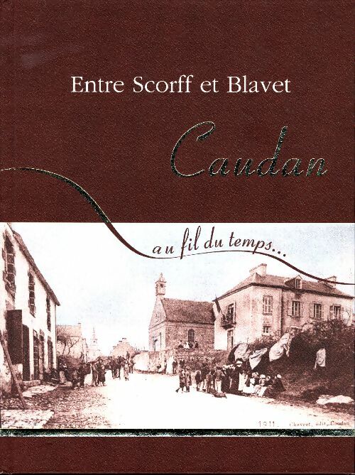 Livrenpoche : Entre Scorff et Blavet, Caudan au fil du temps... - Collectif - Livre