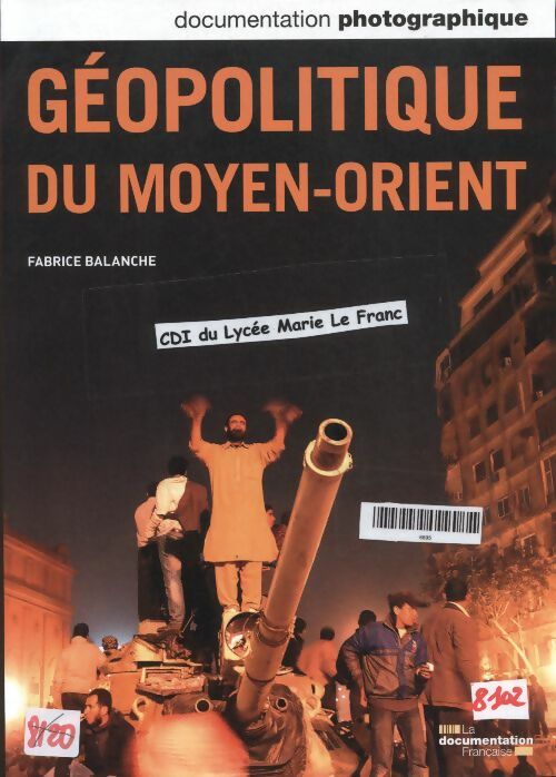 Livrenpoche : La documentation photographique n°8102 : Géopolitique du Moyen-Orient - Collectif - Livre