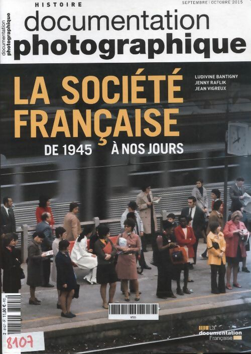 Livrenpoche : La documentation photographique n°8107 : La société française, de 1945 à nos jours - Collectif - Livre