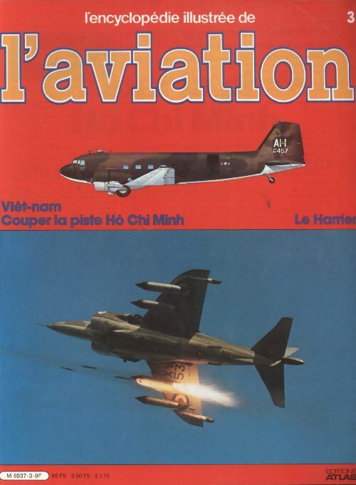 Livrenpoche : L'encyclopédie illustrée de l'aviation n°3 : Viêt-nam, couper la piste Hô Chi Minh / Le Harrier - Collectif - Livre