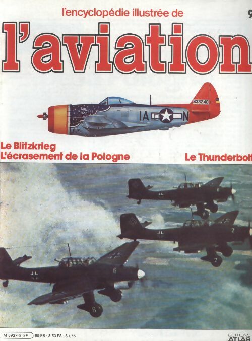 Livrenpoche : L'encyclopédie illustrée de l'aviation n°9 : Le Blitzkrieg, l'écrasement de la Pologne / Le Thunderbolt - Collectif - Livre