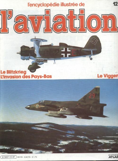 Livrenpoche : L'encyclopédie illustrée de l'aviation n°12 : Le Blitzkrieg, l'invasion des Pays-Bas / Le Viggen - Collectif - Livre