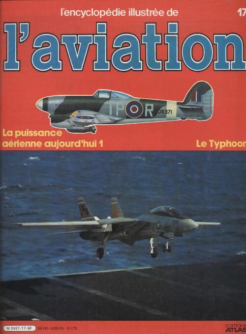 Livrenpoche : L'encyclopédie illustrée de l'aviation n°17 : La puissance aérienne aujourd'hui 1 / Le Typhoon - Collectif - Livre