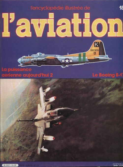 Livrenpoche : L'encyclopédie illustrée de l'aviation n°18 : La puissance aérienne aujourd'hui 2 / Le Boeing B-17 - Collectif - Livre