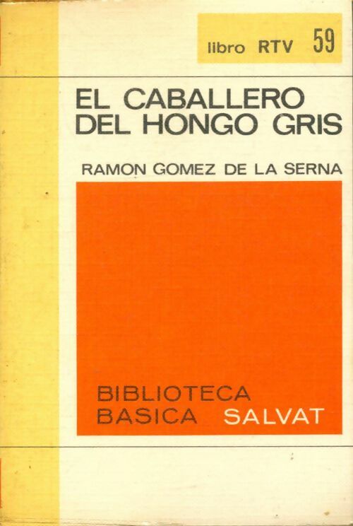 Livrenpoche : El caballero del hongo gris - Ramon Gomez de la Serna - Livre