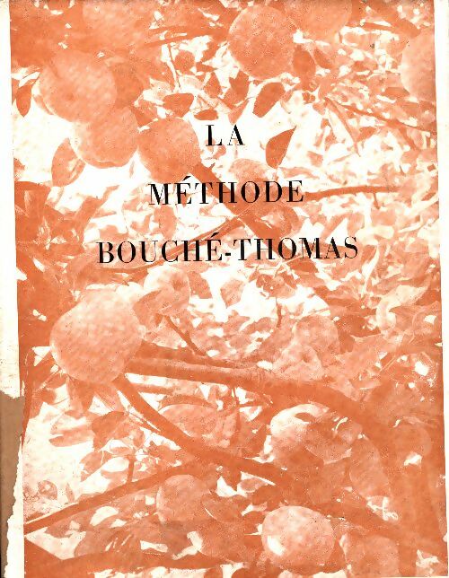 Livrenpoche : La méthode Bouché-Thomas Tome I : Fruits à pépins - Edmond Bouché-Thomas - Livre