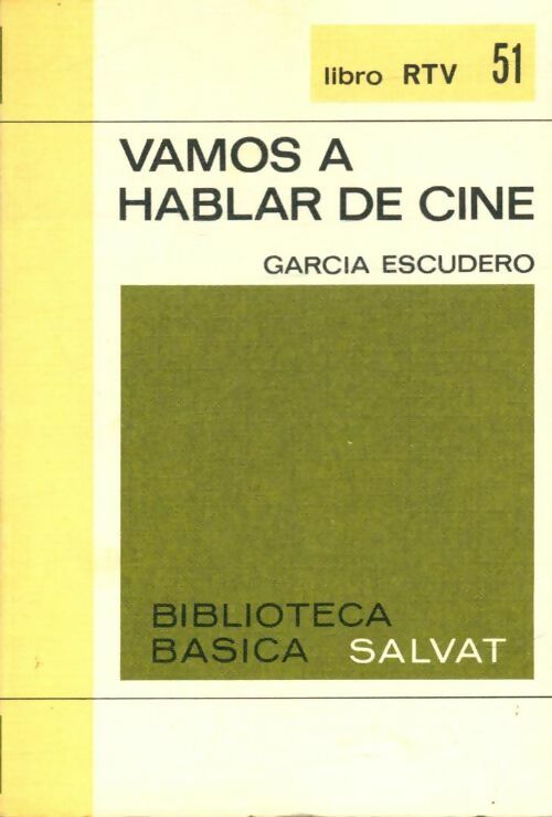 Vamos a hablar de cine - Garcia Escudero -  Biblioteca basica Salvat - Livre