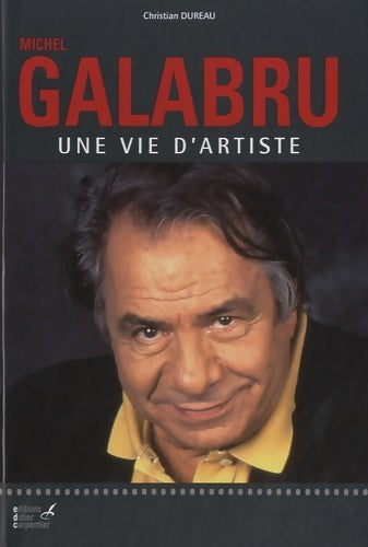 Livrenpoche : Michel galabru une vie d'artiste - Christian Dureau - Livre