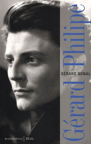 Gérard philipe - biographie - Gérard Bonal - Livre