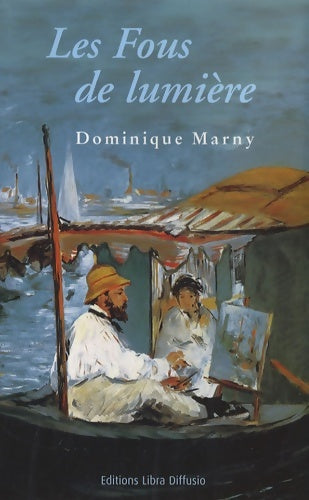 Livrenpoche : Les fous de lumière - Dominique Marny - Livre
