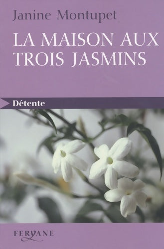 Livrenpoche : La maison au trois jasmins - Janine Montupet - Livre
