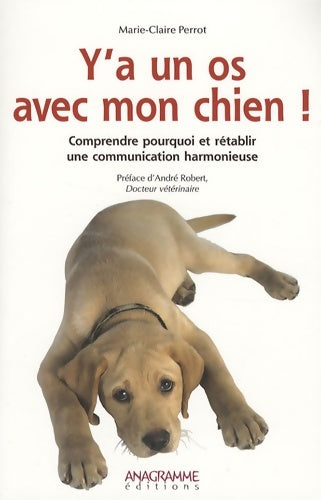 Livrenpoche : Y a un os avec mon chien ! - Marie-Claire Perrot - Livre