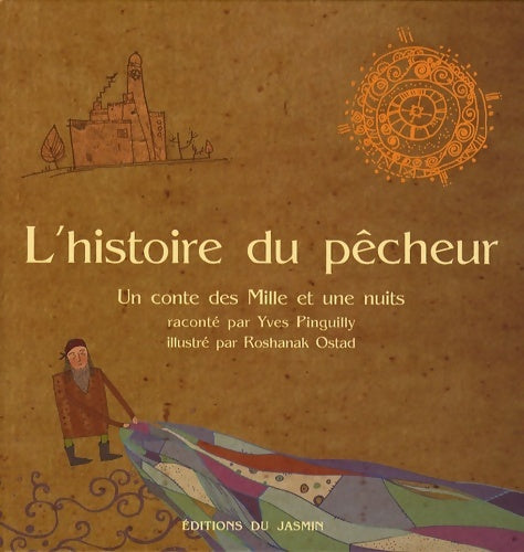 Livrenpoche : L'histoire du pêcheur : Un conte des mille et une nuits - Yves Pinguilly - Livre