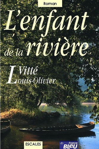 Livrenpoche : L'enfant de la rivière - Louis-Olivier Vitté - Livre