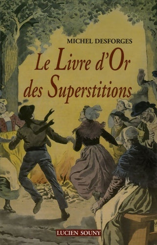 Livrenpoche : Le livre d'or des superstitions - Michel Desforges - Livre