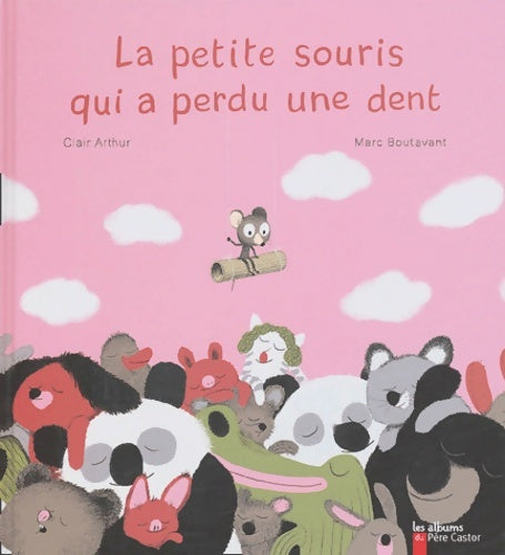 Livrenpoche : La petite souris qui a perdu une dent - Boutavant Arthur - Livre