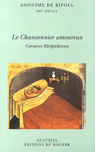 Livrenpoche : Le chansonnier amoureux. Carmina rivipullensia - Anonyme De Ripoll - Livre
