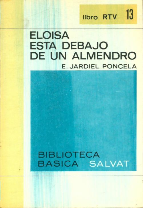 Livrenpoche : Eloisa esta debajo de un almendro - E. Jardiel Poncela - Livre