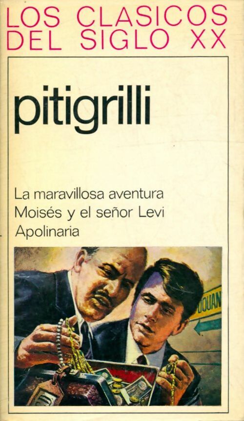 Livrenpoche : Pitigrilli / La maravillosa aventura / Moisés y el senor Levi / Apolinaria - Dino Segre - Livre
