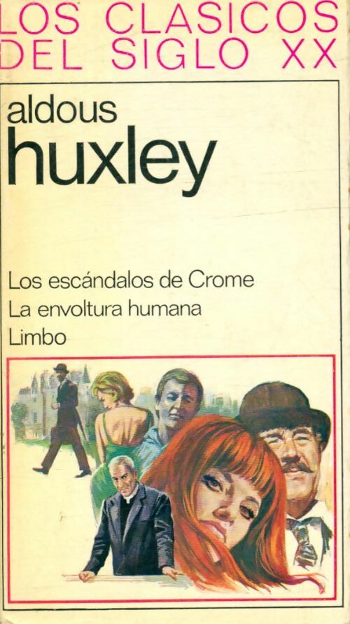 Livrenpoche : Los escandalos de Crome / La envoltura humana / Limbo - Aldous Huxley - Livre