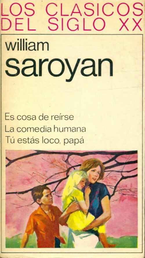 Livrenpoche : Es cosa de reirse / La comedia humana / Tu estas loco, papa - William Saroyan - Livre