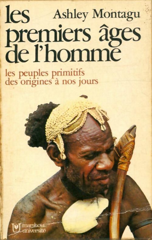 Livrenpoche : Les premiers âges de l'homme : Les peuples primitifs des origines à nos jours - Ashley Montagu - Livre