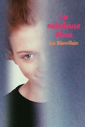 Livrenpoche : Nébuleuse alma (grand format) (la) - Luc Blanvillain - Livre