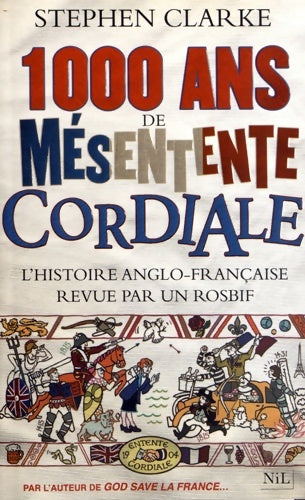 1000 ans de mésentente cordiale - Stephen Clarke - Livre
