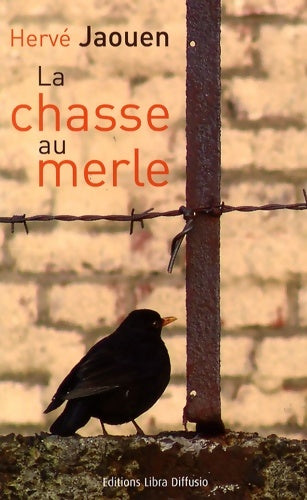 La chasse au merle - Hervé Jaouen - Livre