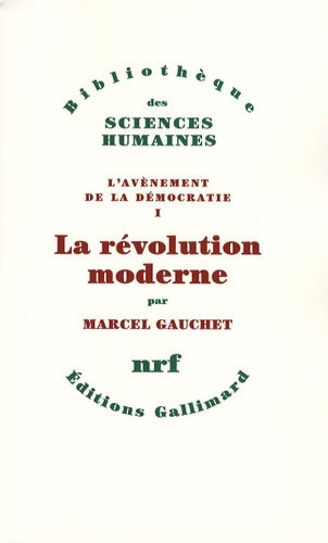 Livrenpoche : L'avènement de la démocratie i : la révolution moderne - Marcel Gauchet - Livre