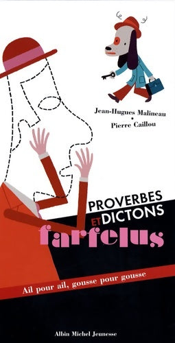 Livrenpoche : Proverbes et dictons farfelus : Ail pour ail gousse pour gousse - Jean-Hugues Malineau - Livre