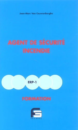 Livrenpoche : Agent de sécurité incendie erp1 formation - Jean-Marc Van Cauwenberghe - Livre